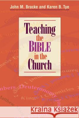 Teaching the Bible in the Church John Bracke Karen B. Tye 9780827236431