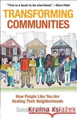 Transforming Communities: How People Like You Are Healing Their Neighborhoods Sandhya Rani Jha 9780827237155 Chalice Press