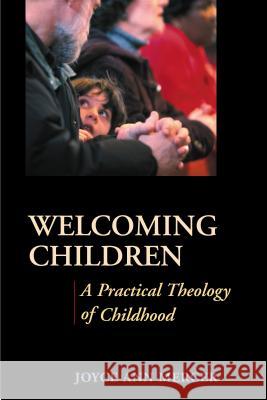 Welcoming Children: A Practical Theology of Childhood Mercer, Joyce A. 9780827242517 Chalice Press