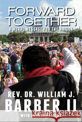 Forward Together: A Moral Message for the Nation Barber II, William J. 9780827244948