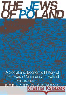 The Jews of Poland Bernard D. Weinryb 9780827600164 Jewish Publication Society of America