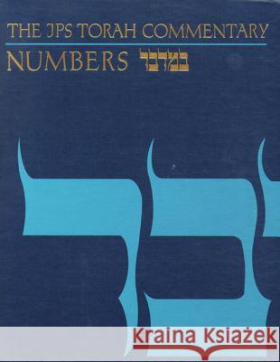 The JPS Torah Commentary: Numbers Jacob Milgrom 9780827603295 Jewish Publication Society of America