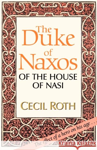 The Duke of Naxos of the House of Nasi Cecil Roth 9780827604124