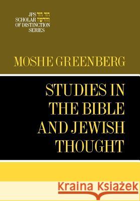 Studies in the Bible and Jewish Thought: A JPS Scholar of Distinction Book Moshe Greenberg 9780827605046