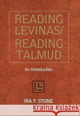 Reading Levinas/Reading Talmud Ira Stone 9780827606067 Jewish Publication Society of America