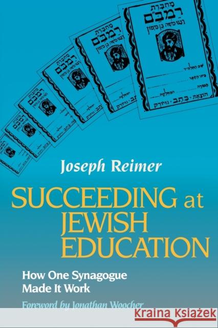 Succeeding at Jewish Education Reimer, Joseph 9780827606234