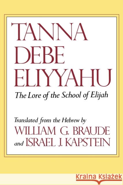 Tanna Debe Eliyyahu: The Lore of the School of Elijah William G. Braude Israel J. Kapstein 9780827606340 Jewish Publication Society of America