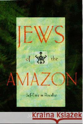 Jews of the Amazon: Self-Exile in Paradise Ariel Segal Freilich   9780827606692