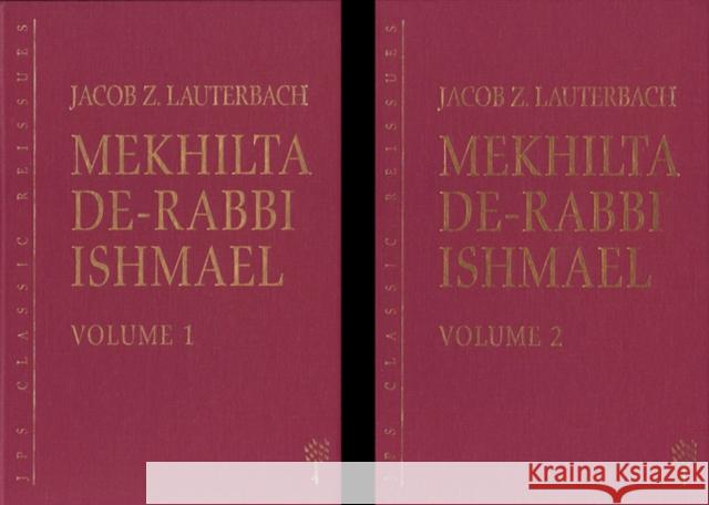 Mekhilta de-Rabbi Ishmael: Volume 1 & 2 Lauterbach, Jacob Z. 9780827606784 Jewish Publication Society of America