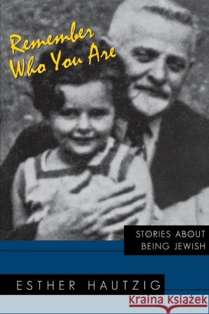 Remember Who You Are: Stories about Being Jewish Hautzig, Esther 9780827606944 Jewish Publication Society of America