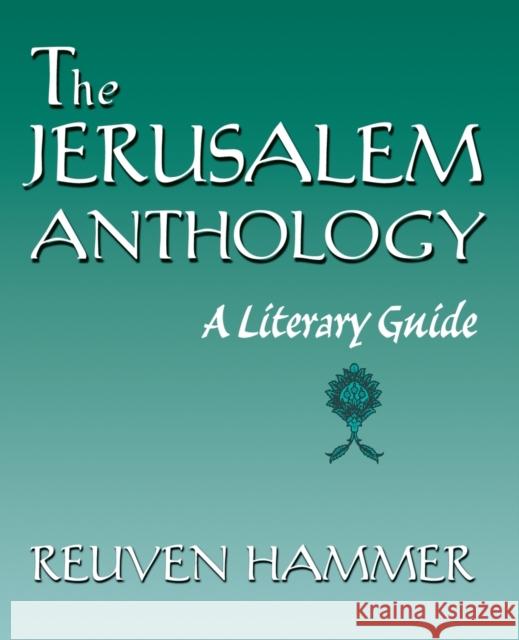 The Jerusalem Anthology: A Literary Guide Teddy Kollek Reuven Hammer 9780827607040 Jewish Publication Society of America