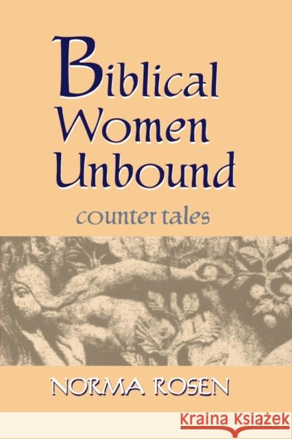 Biblical Women Unbound Norma Rosen 9780827607149 Jewish Publication Society of America