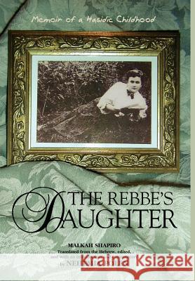 The Rebbe's Daughter Malkah Shapiro Nehemiah Polen Nehemiah Polen 9780827607255 Jewish Publication Society of America