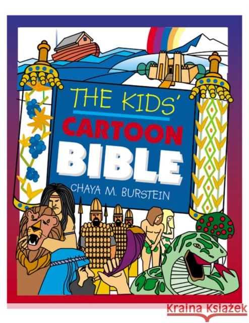 The Kids' Cartoon Bible Chaya M. Burstein Chaya M. Burstein 9780827607293 Jewish Publication Society of America