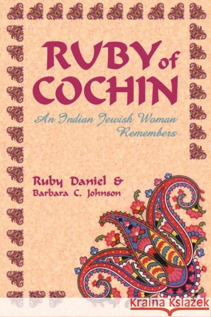 Ruby of Cochin: An Indian Jewish Woman Remembers Daniel, Ruby 9780827607408 Jewish Publication Society of America