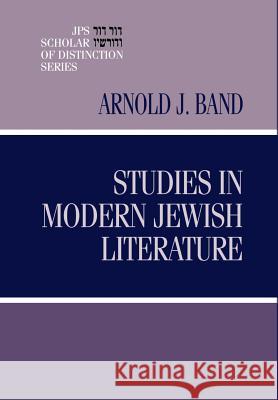 Studies in Modern Jewish Literature Arnold J. Band 9780827607620 Jewish Publication Society of America