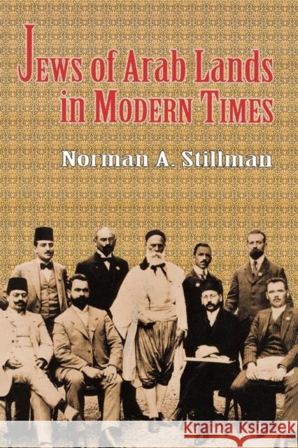 Jews of Arab Lands in Modern Times Norman A. Stillman Jewish Publication Society 9780827607651 Jewish Publication Society of America