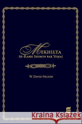 Mekhilta De-Rabbi Shimon Bar Yohai W. David Nelson 9780827607996 Jewish Publication Society of America