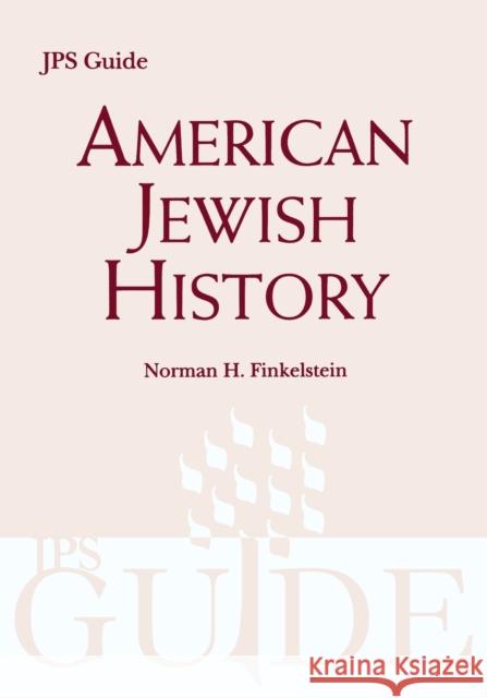 American Jewish History Norman H. Finkelstein 9780827608108 Jewish Publication Society of America