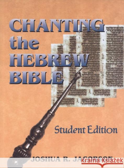 Chanting the Hebrew Bible Joshua Jacobson 9780827608160 Jewish Publication Society