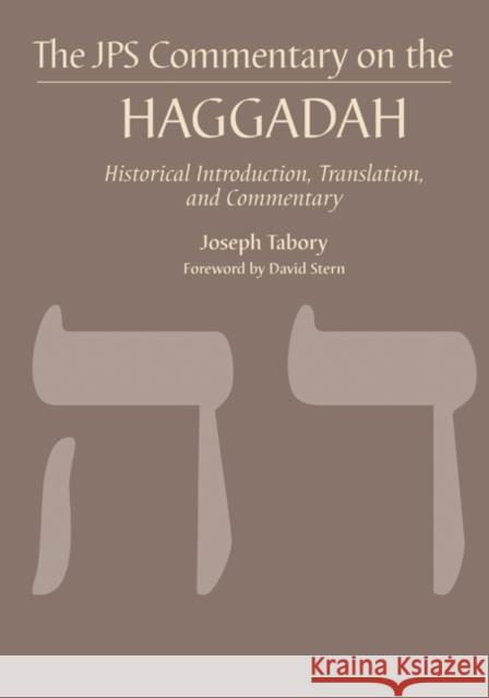 The JPS Commentary on the Haggadah: Historical Introduction, Translation, and Commentary Jewish Publication Society 9780827608580