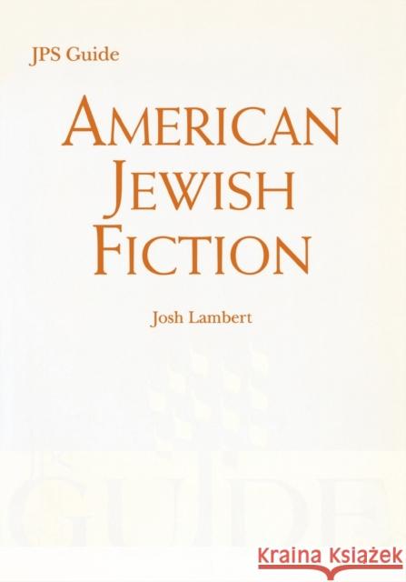American Jewish Fiction Joshua N. Lambert 9780827608832 Jewish Publication Society of America