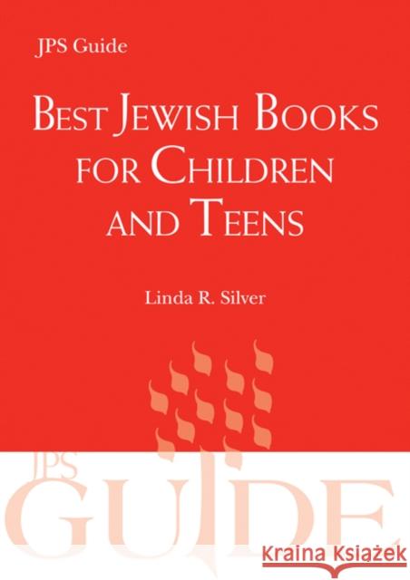 Best Jewish Books for Children and Teens: A JPS Guide Linda R. Silver 9780827609037 Jewish Publication Society of America