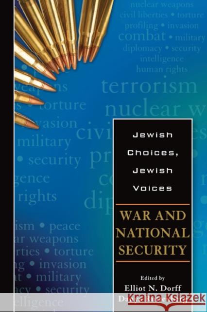 War and National Security Dorff, Elliot N. 9780827609068 Jewish Publication Society of America