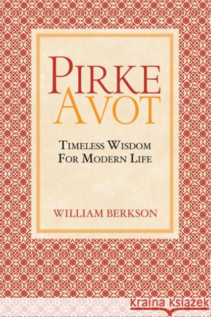 Pirke Avot: Timeless Wisdom for Modern Life William Berkson 9780827609174 Jewish Publication Society of America