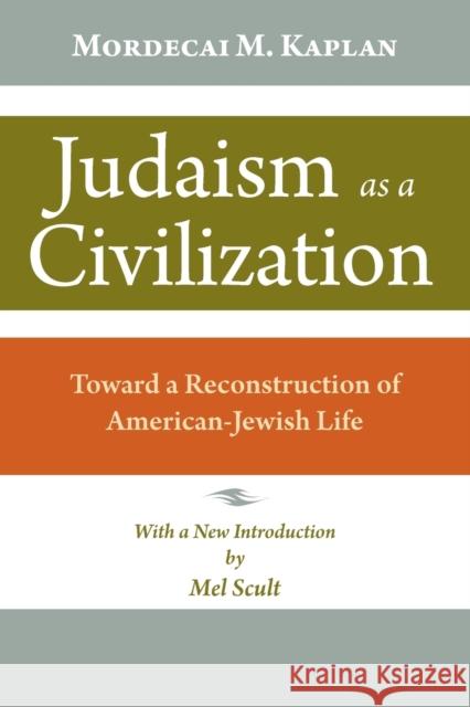 Judaism as a Civilization: Toward a Reconstruction of American Jewish Life Kaplan, Mordecai 9780827609181 Jewish Publication Society of America