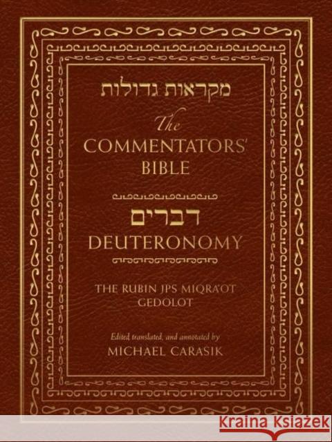 The Commentators' Bible: Deuteronomy: The Rubin JPS Miqra'ot Gedolot  9780827609396 Not Avail