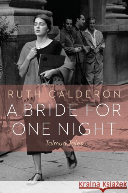 A Bride for One Night: Talmud Tales Calderon, Ruth 9780827612099 Jewish Publication Society of America