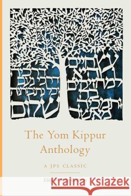 The Yom Kippur Anthology Philip Goodman 9780827613164 Jewish Publication Society