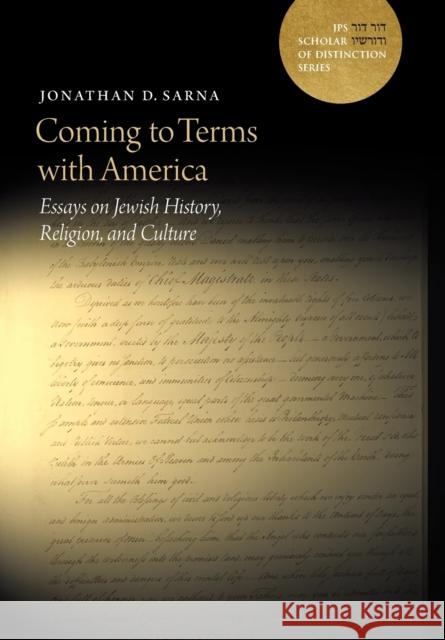 Coming to Terms with America: Essays on Jewish History, Religion, and Culture Jonathan D. Sarna 9780827615113 Jewish Publication Society