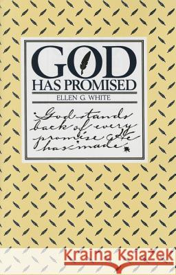 God Has Promised: Encouraging Promises Compiled from the Writings of Ellen G. White Ellen Gould Harmon White 9780828001151 Review & Herald Publishing