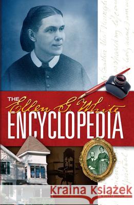 The Ellen G. White Encyclopedia Denis Fortin Jerry Moon 9780828025041 Review & Herald Publishing