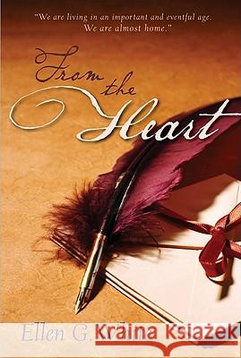 From the Heart Ellen Gould Harmon White 9780828025126