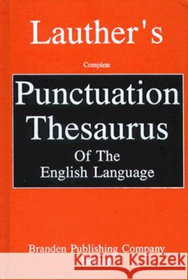 Punctuation Thesaurus Howard Lauther 9780828319454 Branden Books