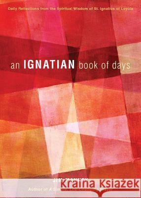 An Ignatian Book of Days Jim Manney 9780829441451 Loyola Press