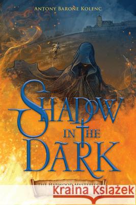 Shadow in the Dark: Volume 1 Barone Kolenc, Antony 9780829448108