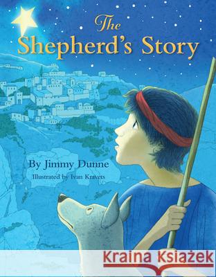 The Shepherd's Story Jimmy Dunne Ivan Kravits 9780829448900 Loyola Press