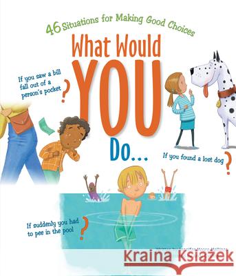 What Would You Do?: 46 Situations for Making Good Choices Moore-Mallinos, Jennifer 9780829450132 Loyola Press