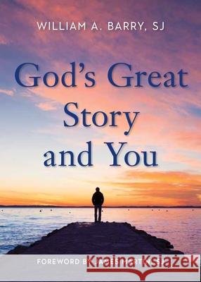 God's Great Story and You William A. Barry James Martin 9780829454307 Loyola Press