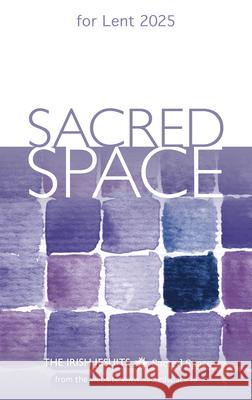 Sacred Space for Lent 2025 The Irish Jesuits 9780829457865 Loyola Press