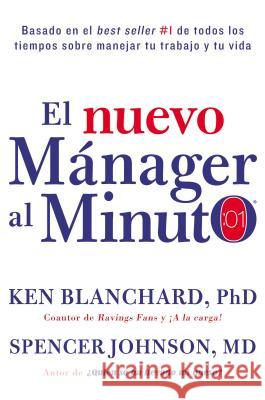 Nuevo Mánager Al Minuto (One Minute Manager - Spanish Edition): El Método Gerencial Más Popular del Mundo Blanchard, Ken 9780829701487 HarperCollins Espanol