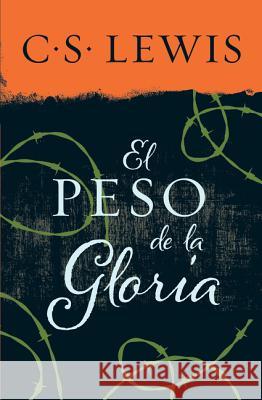 Peso de la Gloria C. S. Lewis 9780829702408 HarperCollins Espanol