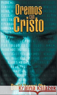 Oremos Con Cristo Cho, David Yonggi 9780829703894 Vida Publishers