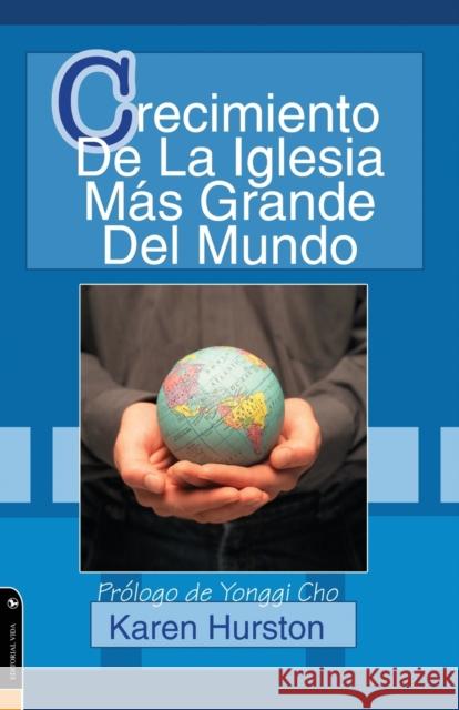 Crecimiento de la Iglesia Más Grande del Mundo Hurston, Karen 9780829704655 Vida Publishers