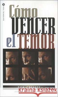 Cómo Vencer El Temor Gossett, Don 9780829704914 Vida Publishers