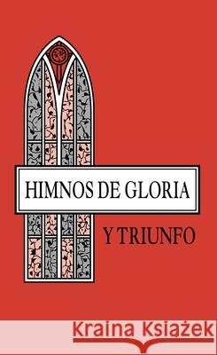 Himnos de Gloria Y Triunfo Vida 9780829705683 Vida Publishers